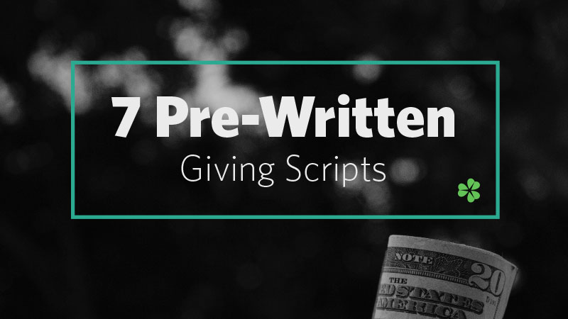 7 Pre-Written Giving Scripts