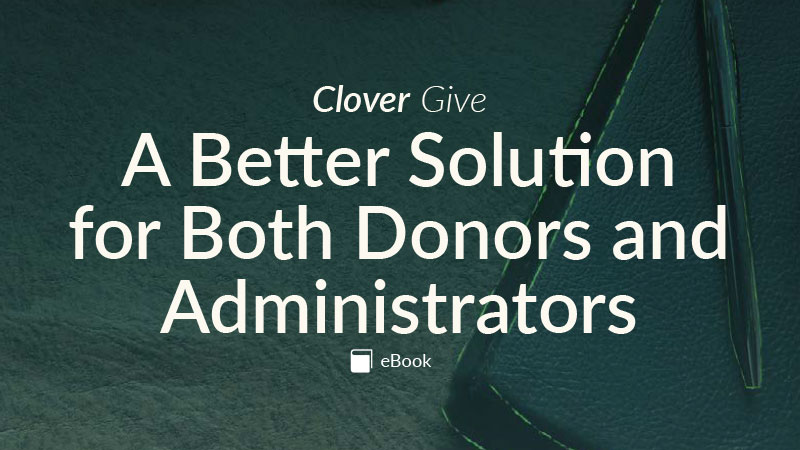 clover give a better solution for both donors and administrators